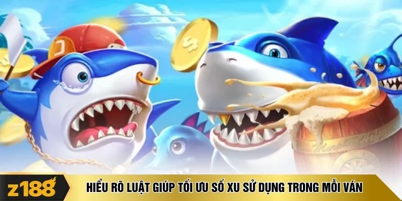 Hiểu rõ luật giúp tối ưu số xu sử dụng trong mỗi ván