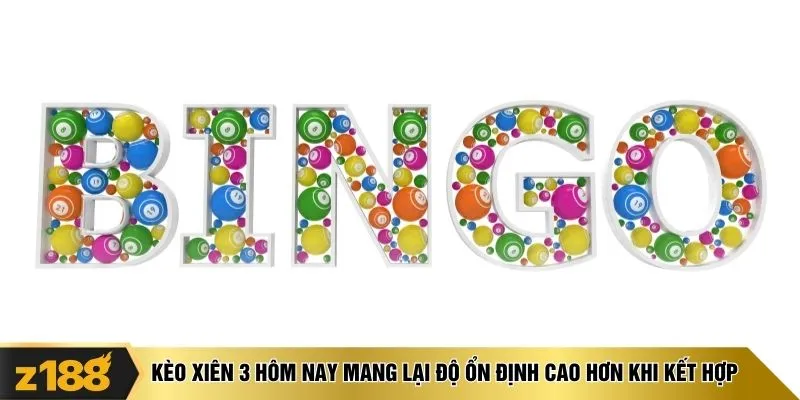 Kèo xiên 3 hôm nay mang lại độ ổn định cao hơn khi kết hợp