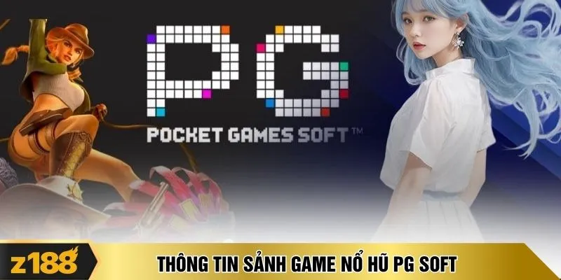 Thông tin sảnh game nổ hũ PG Soft
